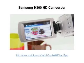 Samsung H300 HD Camcorder Review