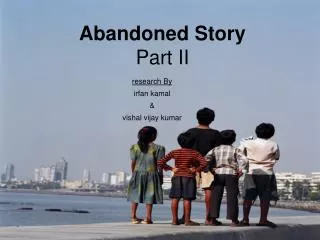 Abandoned Story - Part I