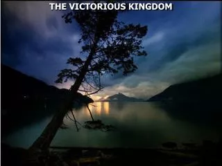 THE VICTORIOUS KINGDOM
