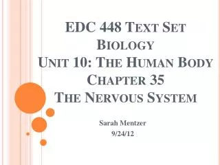 EDC 448 Text Set Biology Unit 10: The Human Body Chapter 35 The Nervous System