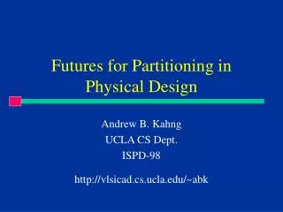 Futures for Partitioning in Physical Design