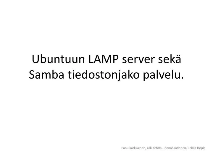 ubuntuun lamp server sek samba tiedostonjako palvelu