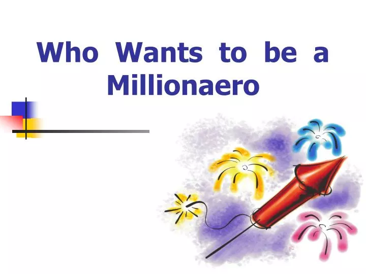 who wants to be a millionaero