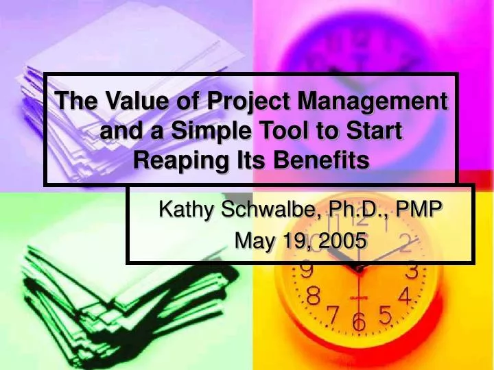 the value of project management and a simple tool to start reaping its benefits