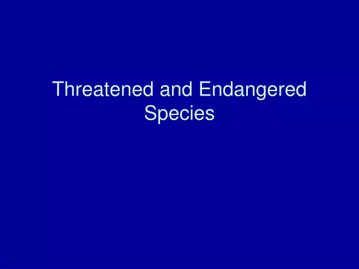 threatened and endangered species