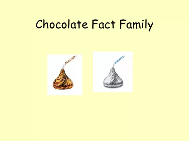 chocolate fact family
