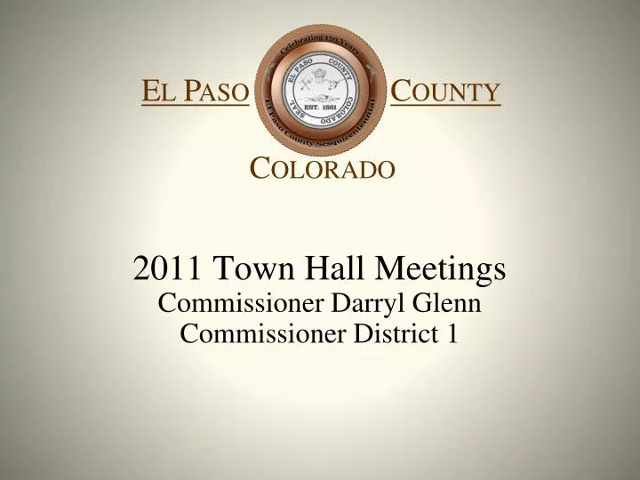 2011 town hall meetings commissioner darryl glenn commissioner district 1