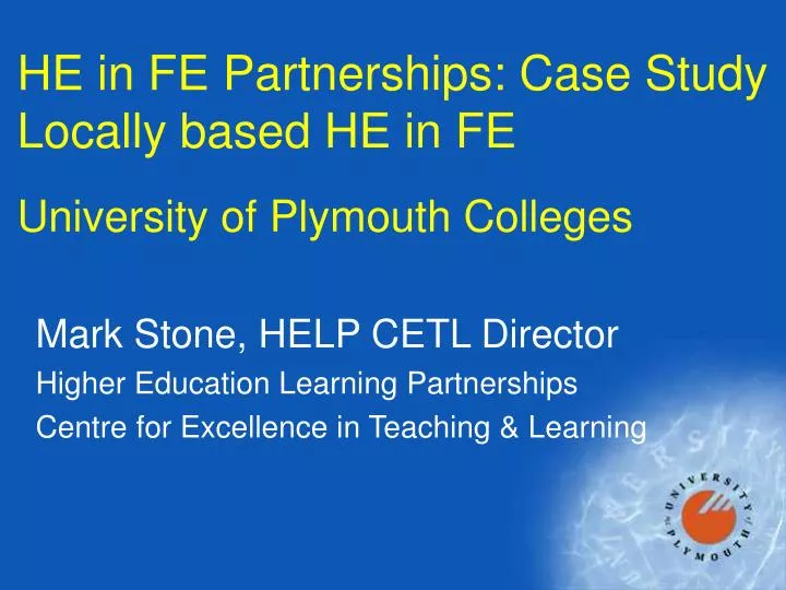 he in fe partnerships case study locally based he in fe university of plymouth colleges