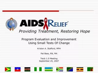 Program Evaluation and Improvement Using Small Tests Of Change Kristen A. Stafford, MPH Pat Bass, RN, MA Track 1.0 Meeti