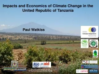 Impacts and Economics of Climate Change in the United Republic of Tanzania Paul Watkiss
