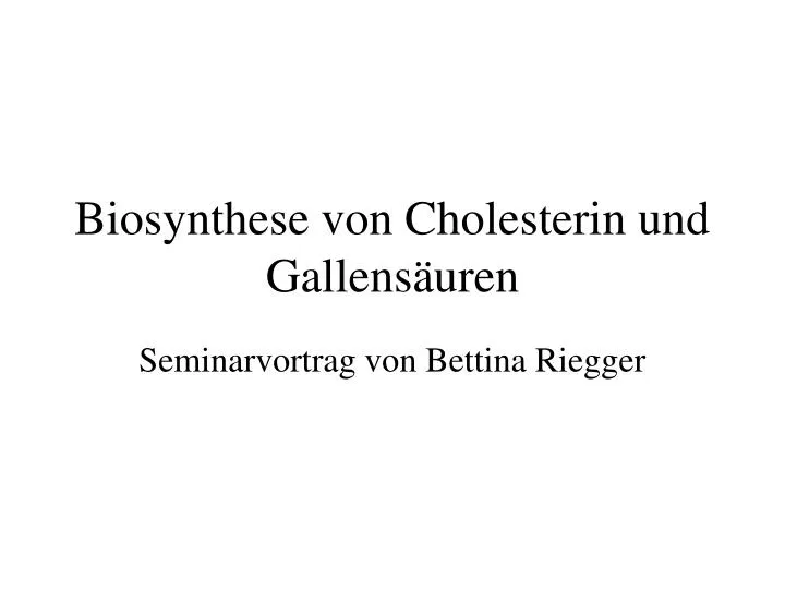 biosynthese von cholesterin und gallens uren