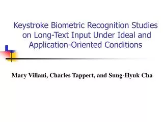 Keystroke Biometric Recognition Studies on Long-Text Input Under Ideal and Application-Oriented Conditions