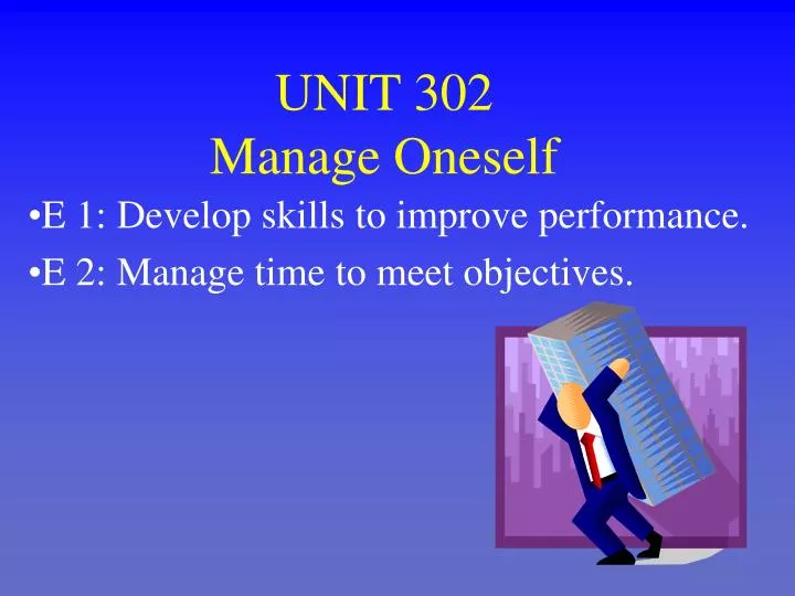 unit 302 manage oneself