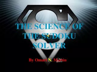 THE SCIENCE OF THE SUDOKU SOLVER