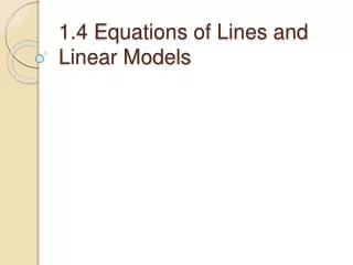 1.4 Equations of Lines and Linear Models