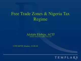 Free Trade Zones &amp; Nigeria Tax Regime Afolabi Elebiju, ACTI
