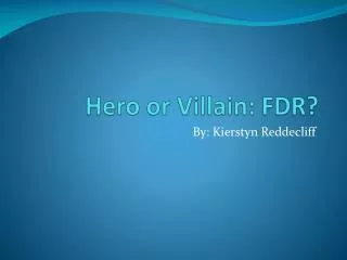 Hero or Villain: FDR?
