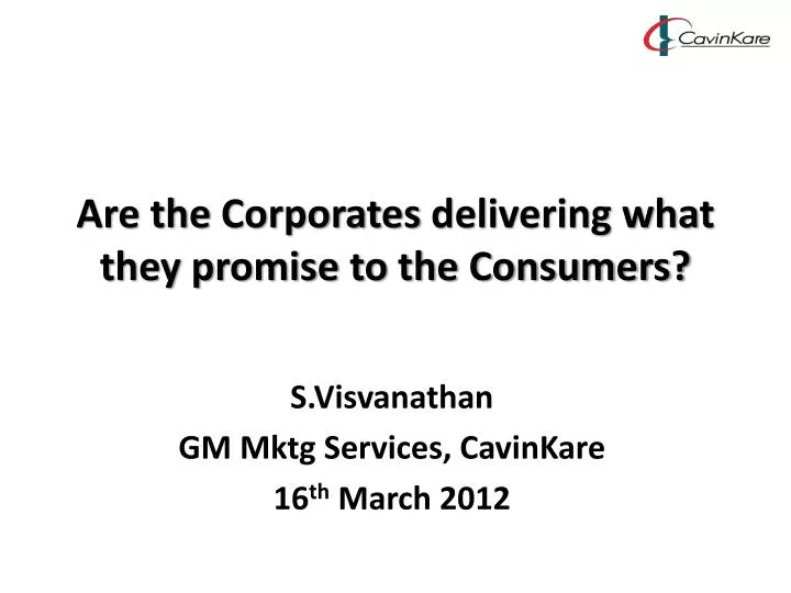 are the corporates delivering what they promise to the consumers
