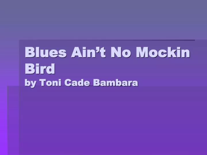 blues ain t no mockin bird by toni cade bambara