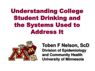Toben F Nelson, ScD Division of Epidemiology and Community Health University of Minnesota