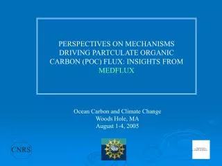 PERSPECTIVES ON MECHANISMS DRIVING PARTCULATE ORGANIC CARBON (POC) FLUX: INSIGHTS FROM MEDFLUX