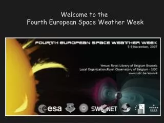 Welcome to the Fourth European Space Weather Week