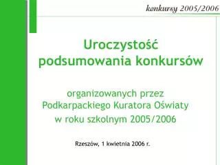 organizowanych przez Podkarpackiego Kuratora Oświaty w roku szkolnym 2005/2006