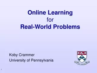 Online Learning for Real-World Problems