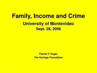 Family, Income and Crime University of Montevideo Sept. 28, 2006