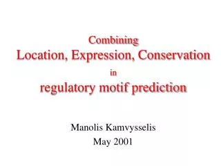Combining Location, Expression, Conservation in regulatory motif prediction