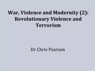 War, Violence and Modernity (2): Revolutionary Violence and Terrorism