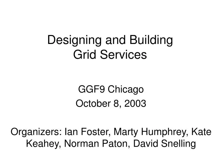 designing and building grid services