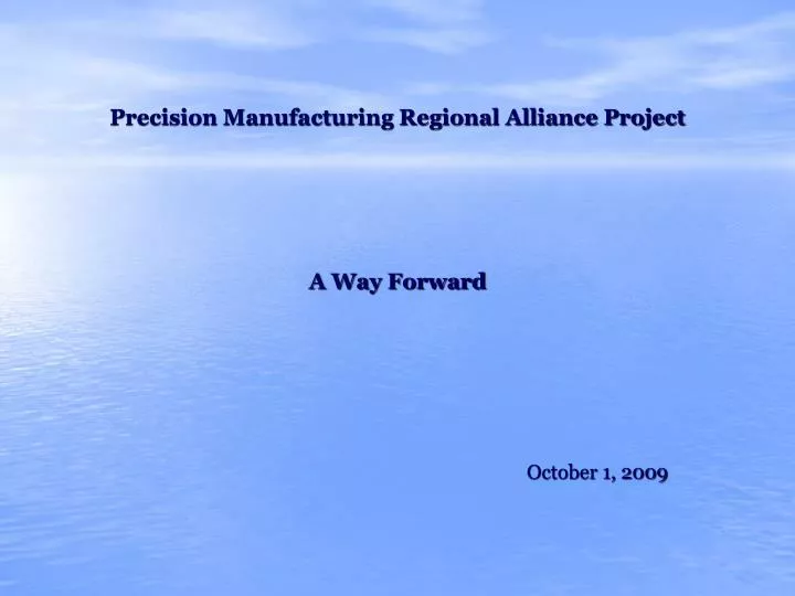 precision manufacturing regional alliance project a way forward
