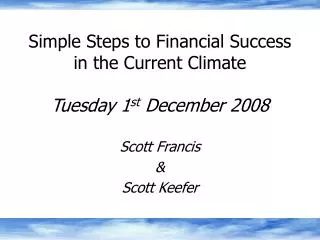 Simple Steps to Financial Success in the Current Climate Tuesday 1 st December 2008