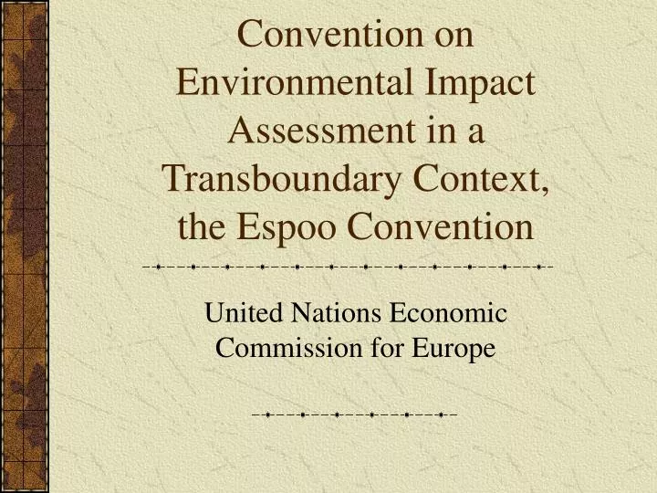 convention on environmental impact assessment in a transboundary context the espoo convention