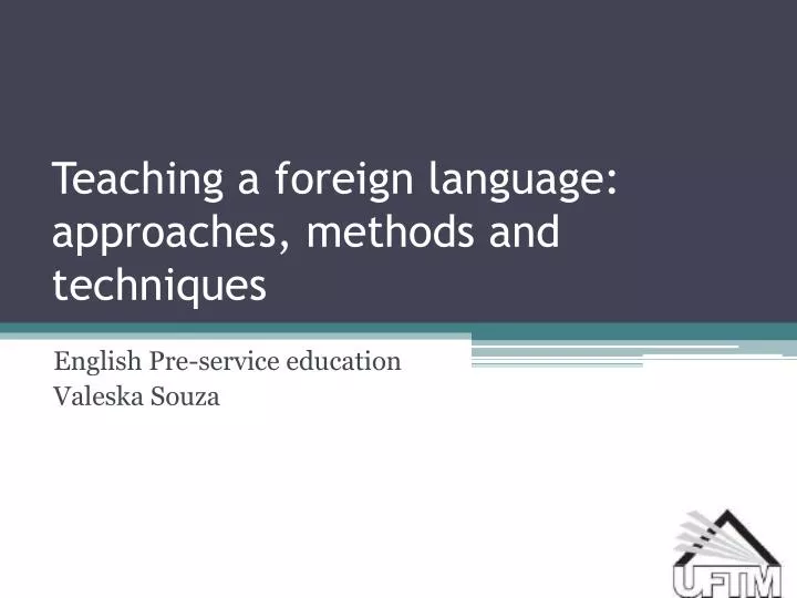 teaching a foreign language approaches methods and techniques