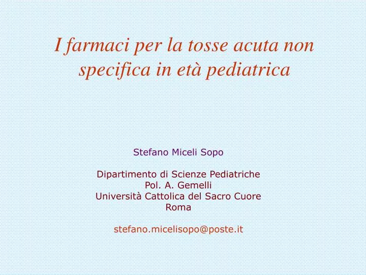 i farmaci per la tosse acuta non specifica in et pediatrica