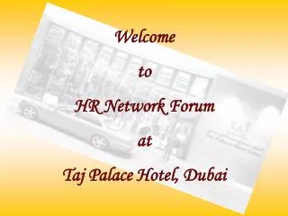 Welcome to HR Network Forum at Taj Palace Hotel, Dubai