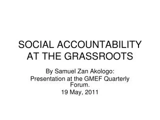 SOCIAL ACCOUNTABILITY AT THE GRASSROOTS