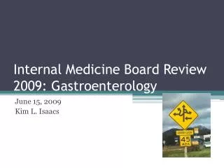 Internal Medicine Board Review 2009: Gastroenterology