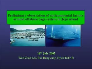 Preliminary observation of environmental factors around offshore cage system in Jeju island
