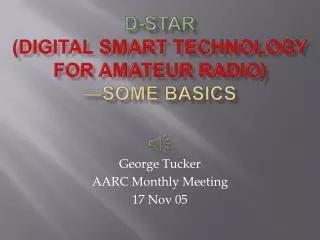 D-STAR (Digital Smart Technology for Amateur Radio) —Some Basics