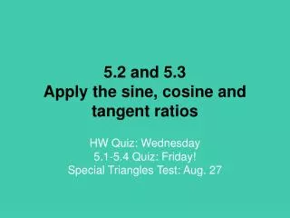 5.2 and 5.3 Apply the sine, cosine and tangent ratios