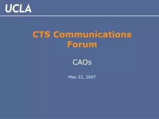 CTS Communications Forum CAOs May 22, 2007