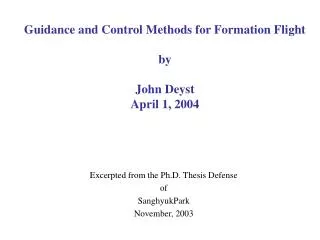 Guidance and Control Methods for Formation Flight by John Deyst April 1, 2004