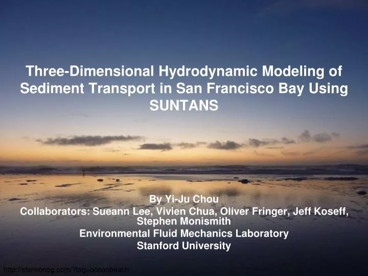 three dimensional hydrodynamic modeling of sediment transport in san francisco bay using suntans