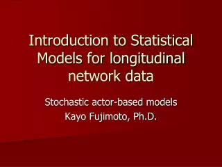 Introduction to Statistical Models for longitudinal network data