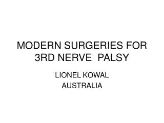 MODERN SURGERIES FOR 3RD NERVE PALSY
