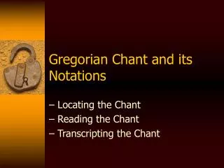 Gregorian Chant and its Notations
