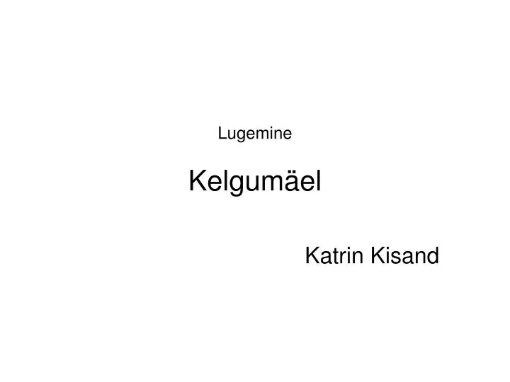 lugemine kelgum el